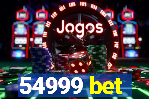 54999 bet